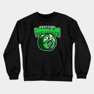 Part-Time Vegan Crewneck Sweatshirt